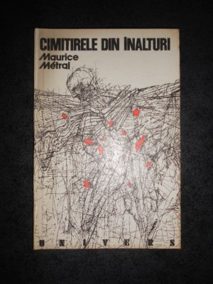 MAURICE METRAL - CIMITIRELE DIN INALTURI foto