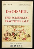 DAOISMUL prin SCRIERILE si PRACTICILE SALE Cezar Culda, Eleonora Culda 272 pag, ilustrata. Exercitii pt Sanatate Longevitate DAO 1995 LICORNA Stare FB