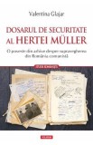 Dosarul de securitate al Hertei Muller - Valentina Glajar