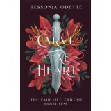 To Carve a Fae Heart - Tessonja Odette