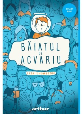 Baiatul De Acvariu, Lisa Thompson - Editura Art foto