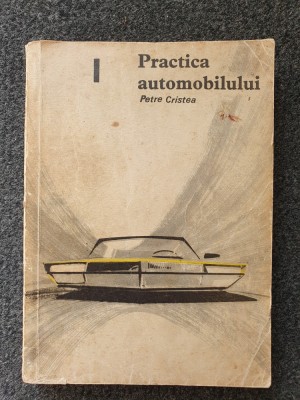 PRACTICA AUTOMOBILULUI - Cristea (vol. I) foto