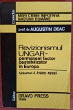 Revizionismul ungar - permanent factor destabilizator in Europa (volumul 1, 1920-1938) - Augustin Deac (1996)
