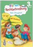 Fit f&uuml;r Rechtschreibung 3. Klasse. Mein &Uuml;bungsheft