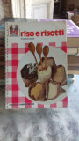 RISO E RISOTTI - LORENZA STUCCHI (TETETE CULINARE CU OREZ SI RISOTO)