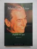 MARIO VARGAS LLOSA - PESTELE IN APA Memorii