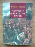 PHILIP JENKINS - O ISTORIE A STATELOR UNITE - 2002