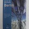 BERLIN - GHID DE BUZUNAR , 2006