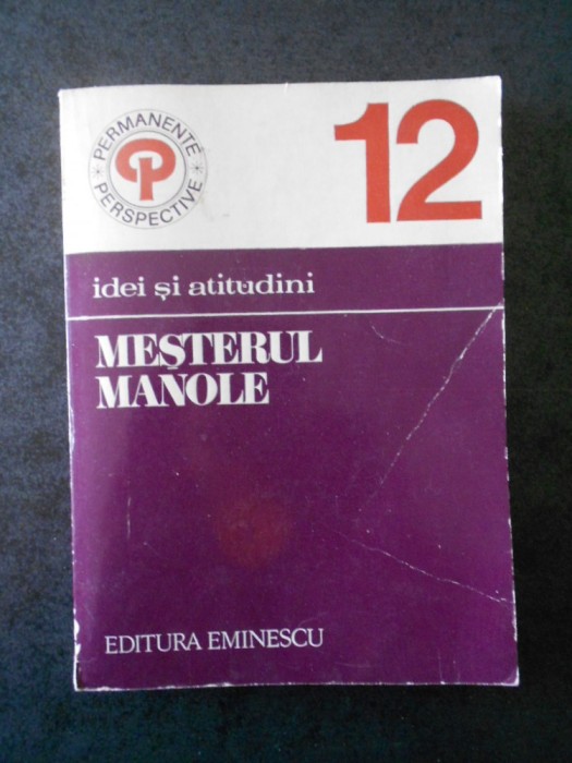 MARIA CORDONEANU - MESTERUL MANOLE (1980, colectia Idei si Atitudini)