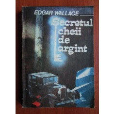 Edgar Wallace - Secretul cheii de argint (usor uzata)