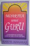 Cumpara ieftin Moartea unui Guru - Rabi R. Maharaj - Carte Hinduism