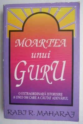 Moartea unui guru - Rabi R. Maharaj foto