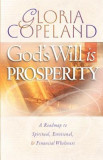 God&#039;s Will Is Prosperity: A Roadmap to Spiritual, Emotional, &amp; Financial Wholeness