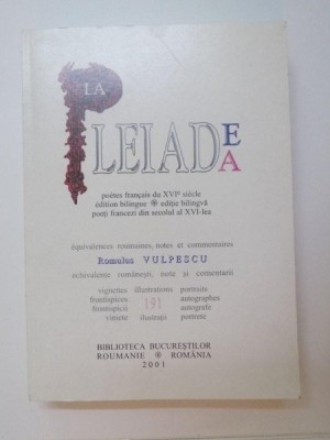 POETII PLEIADEI de ROMULUS VULPESCU , 2001 * PREZINTA INSEMNARI PE PAGINA DE TITLU foto