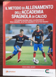 (C381) IL METODO DI ALLENAMENTO DELL&#039;ACCADEMIA SPAGNOLA DI CALCIO (LB. ITALIANA)