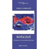 Botezul. In fiecare zi la izvoarele vietii noi/Maria Campatelli