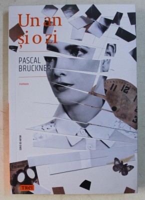 UN AN SI O ZI - roman de PASCAL BRUCKNER , 2019 foto