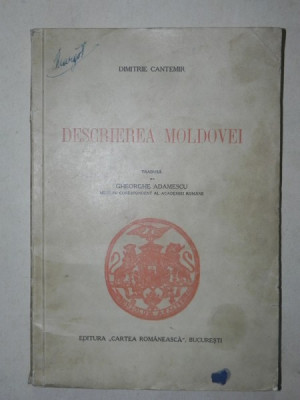 DESCRIEREA MOLDOVEI de DIMITRIE CANTEMIR tradusa de GHEORGHE ADAMESCU ,BUCURESTI ,1941 foto