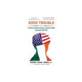 Good Trouble: The Selma, Alabama and Derry, Northern Ireland Connection 1963-1972