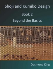 Shoji and Kumiko Design: Book 2 Beyond the Basics