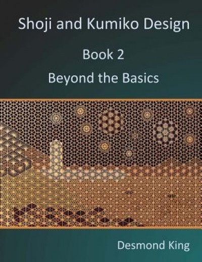 Shoji and Kumiko Design: Book 2 Beyond the Basics