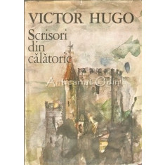 Scrisori Din Calatorie - Victor Hugo