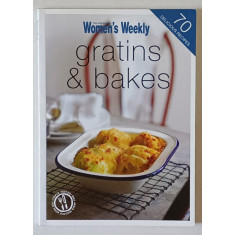 GRATINS and BAKES , 70 DELICIOUS RECIPES , 2012