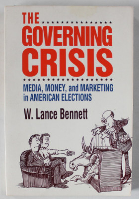 THE GOVERNING CRISIS , MEDIA , MONEY , AND MARKETING IN AMERICAN ELECTIONS by W. LANCE BENNETT , 1992 foto