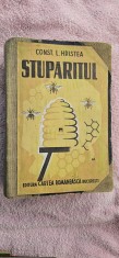 STUPARITUL CONSTANTIN . L. HRISTEA , ANUL 1943 , EDITIA A II A . STARE FOARTE BUNA .