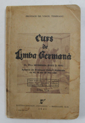 CURS DE LIMBA GERMANA PENTRU CLASA VII -A SECUNDARA de VIRGIL TEMPEANU , 1941, PREZINTA PETE SI HALOURI DE APA * foto