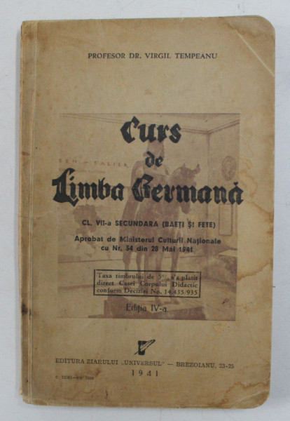 CURS DE LIMBA GERMANA PENTRU CLASA VII -A SECUNDARA de VIRGIL TEMPEANU , 1941, PREZINTA PETE SI HALOURI DE APA *