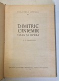 DIMITRIE CANTEMIR.VIATA SI OPERA ,P.P. PANAITESCU 1958 *PREZINTA SUBLINIERI IN TEXT