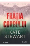 Fratia corbului. Seria Fratia corbului Vol.1 - Kate Stewart