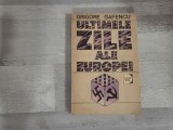 Ultimele zile ale Europei. O calatorie diplomatica intreprinsa in anul 1939 de Grigore Gafencu