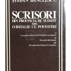 Ștefan Bănulescu - Scrisori din provincia de sud-est sau o bătălie cu povestiri (editia 1994)