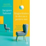 Singuratatea in doi nu e pentru noi (editia a doua) - Jacques Salome