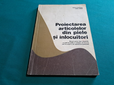 PROIECTAREA ARTICOLELOR DIN PIELE ȘI &amp;Icirc;NLOCUITORI / RODICA DONISANU / 1977 * foto