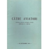 General-Maior inginer aviatie, Stefan C. Ispas - Catre aviatori -