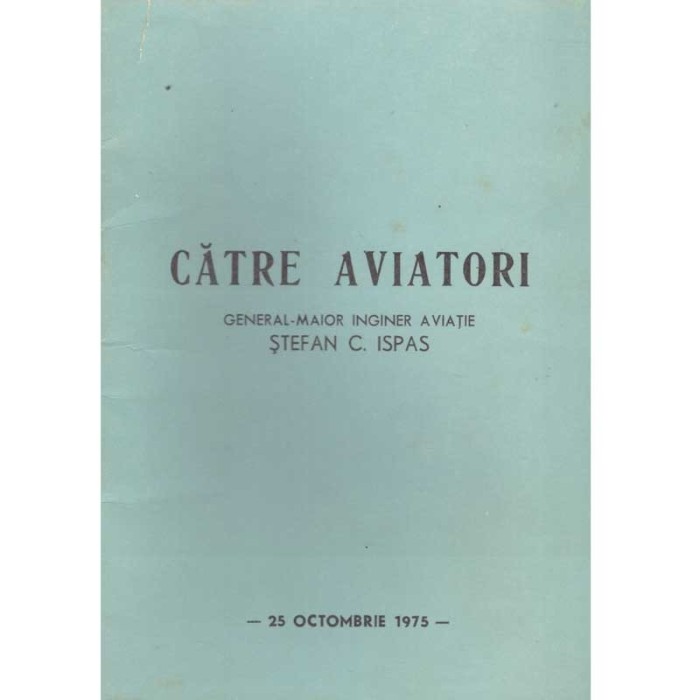 General-Maior inginer aviatie, Stefan C. Ispas - Catre aviatori -