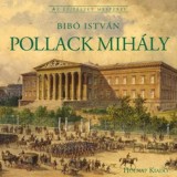 Pollack Mih&aacute;ly - Az &eacute;p&iacute;t&eacute;szet mesterei - Bib&oacute; Istv&aacute;n