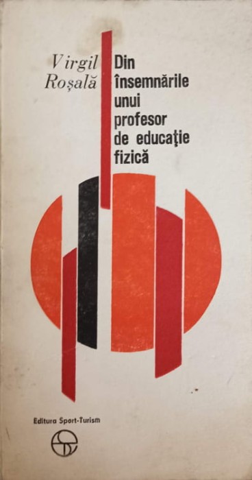 DIN INSEMNARILE UNUI PROFESOR DE EDUCATIE FIZICA-VIRGIL ROSALA