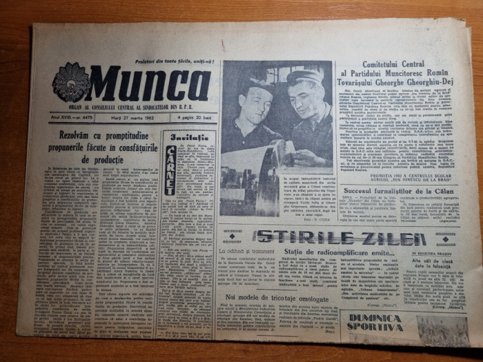 ziarul munca 27 martie 1962-raionul medgidia,tecuci,buzau,steaua-stiinta cluj