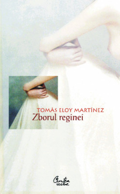 Zborul reginei | Tomas Eloy Martinez foto