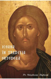Icoana in traditia ortodoxa - Stephane Bigham