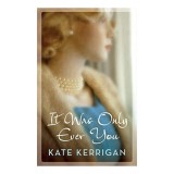 It Was Only Ever You