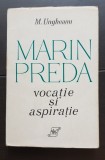 Marin Preda. Vocație și aspirație - M. Ungheanu