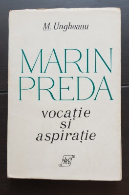 Marin Preda. Vocație și aspirație - M. Ungheanu foto