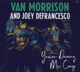 You&#039;re Driving Me Crazy | Van Morrison, Joey DeFrancesco