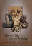 Auf der Suche nach dem Fruhling. Ein Leben im Wandel der Zeit - Else von Schuster