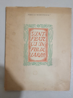 Pericle Martinescu - Sunt frate cu un fir de iarba(dedicatie, autograf) foto